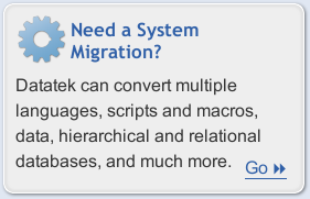Do you have more than just Assembler to convert? Learn about Datatek's System Migration Service.